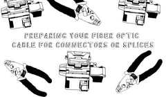 Preparing your Fiber Optic Cable for Connectors or Splices